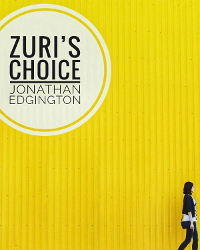 Zuri's Choice by Jonathan Edgington